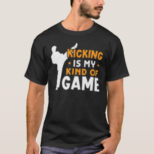Camiseta Kicking É O Meu Tipo De Design De Karate De Jogo