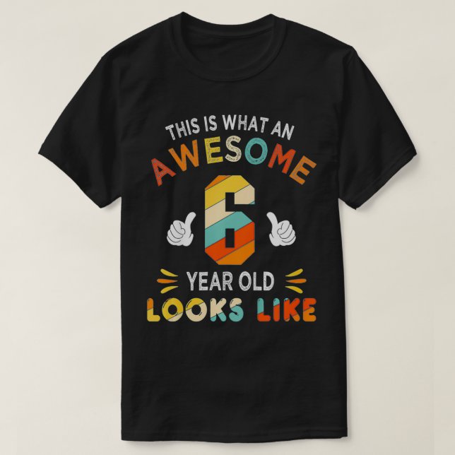 Camiseta Kids 6th Birthday Gifts For 6 Years Old Awesome Lo (Frente do Design)
