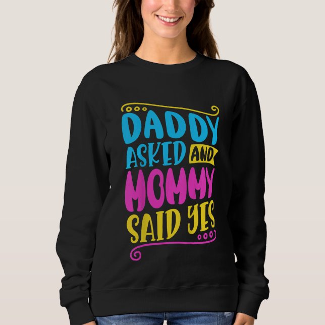Camiseta Kids Daddy asked and mommy said yes (Frente)