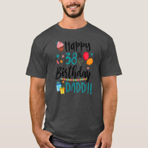 Camiseta Kids Happy 38th Birthday Daddy BDay Son Daughter