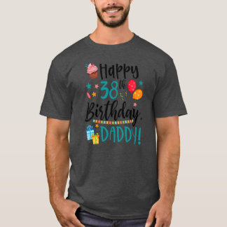 Camiseta Kids Happy 38th Birthday Daddy BDay Son Daughter