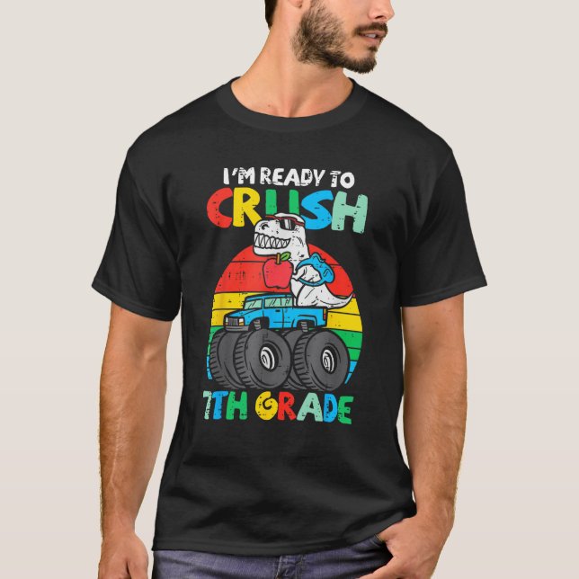 Camiseta Kids I m Ready To Crush 7th Grade Dino Monster Tru (Frente)