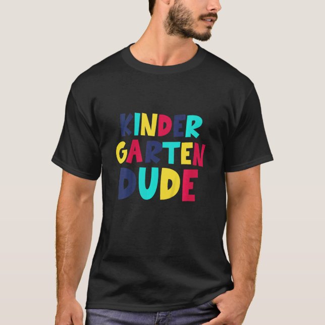 Camiseta Kids Kindergarten Dude Back to School  First Day o (Frente)