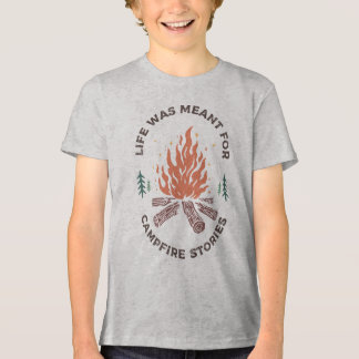 Camiseta Kids Life Was Meant for Campfire Stories