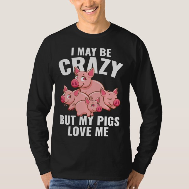 Camiseta Kids  Piglet I May Be Crazy But My Pigs Love Me (Frente)
