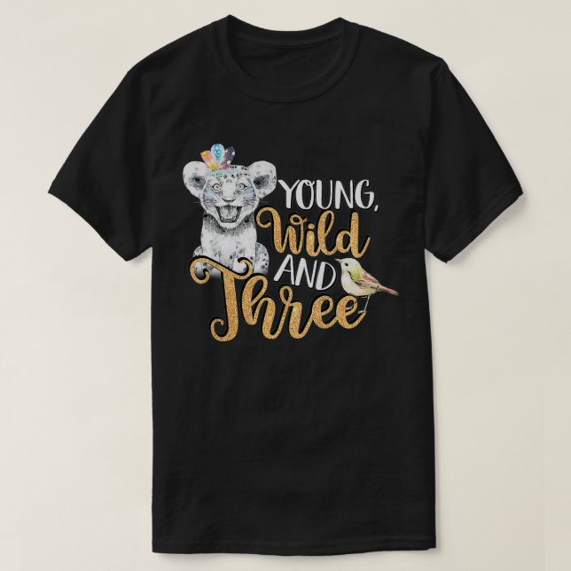 Camiseta Kids Wild Young & Three 3rd Birthday Gift 3 Years  (Frente do Design)