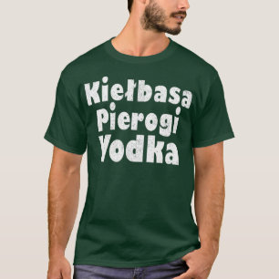 Camiseta Kielbasa Pierogi Vodka Gráficos Poloneses Engraç