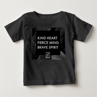 Camiseta Kind Heart. Fierce Mind. Brave Spirit. Baby's.