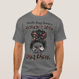 Camiseta Kinda busy being a Welder's Wife and a Dog Mom Mes