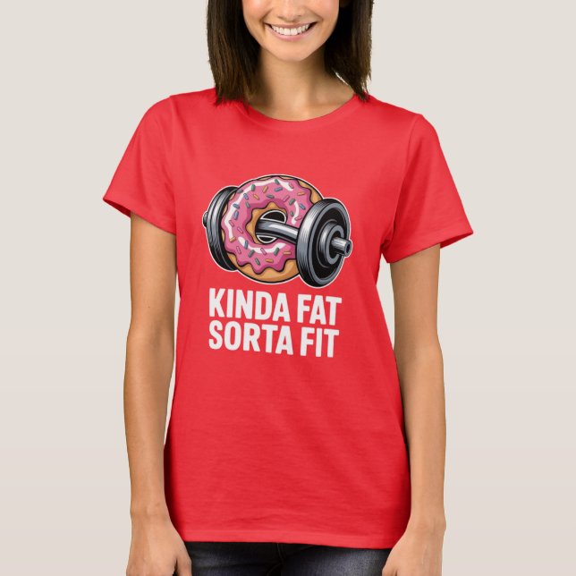Camiseta Kinda Fat Sorta Fit Donut Weightlifting Funny (Frente)
