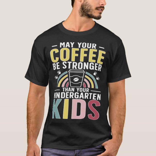 Camiseta Kindergarten Teacher Coffee Kindergarten Teaching (Frente)