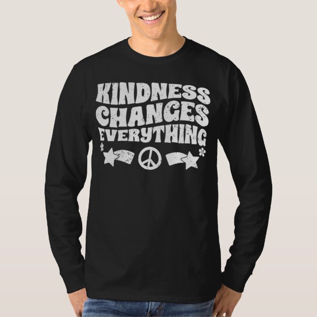 Camiseta Kindness Changes Everything A Humanity Inspiration (Frente)