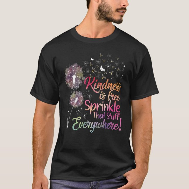 Camiseta Kindness Is Free Sprinkle That Stuff Everywhere Da (Frente)