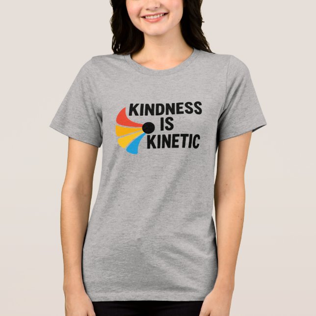 Camiseta Kindness is Kinetic  (Frente)