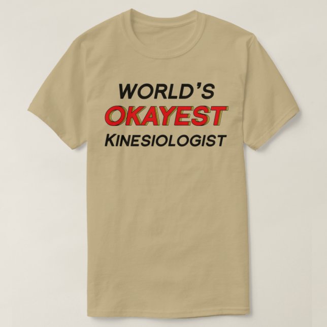 Camiseta Kinesiologista Okayest do Worldx27s (Frente do Design)