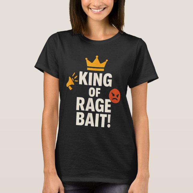 Camiseta King Of Rage Bait Funny Internet Meme Gamer Quote  (Frente)