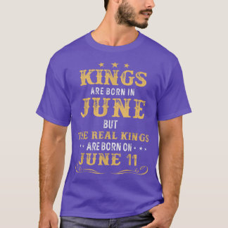 Camiseta Kings Born In June But The Real Kings Are Born On 