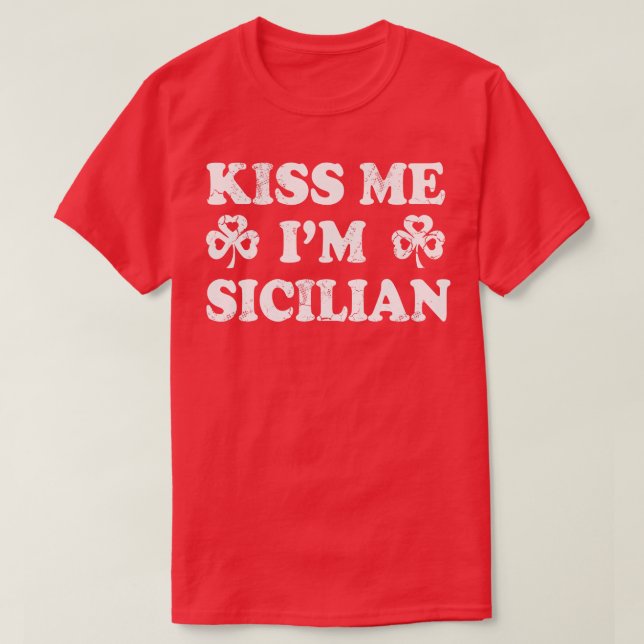Camiseta Kiss Me Im Siciliana Itália Itália Itália Rua Patr (Frente do Design)