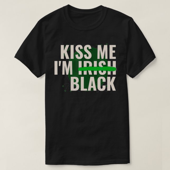 Camiseta Kiss Me Iu2019m Irish Black  Funny St Patricks Day (Frente do Design)