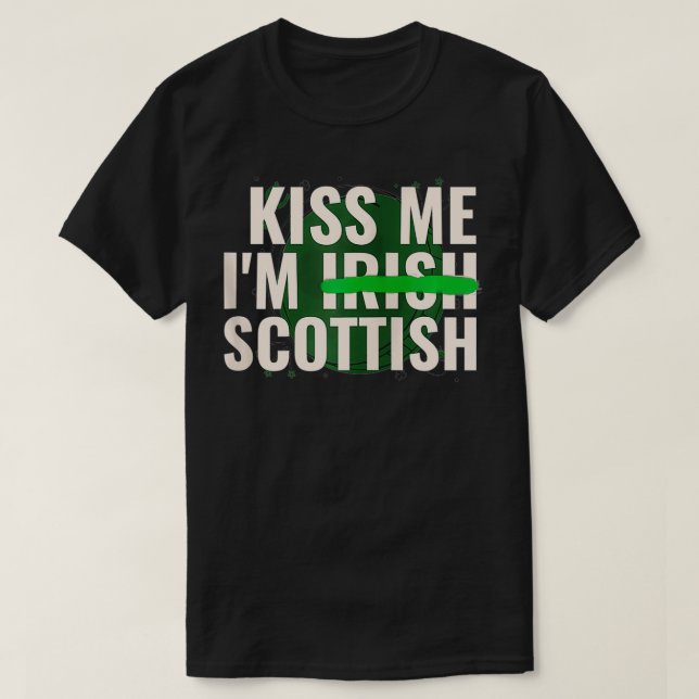 Camiseta Kiss Me Iu2019m Irish Scottish  Funny Scotland St  (Frente do Design)