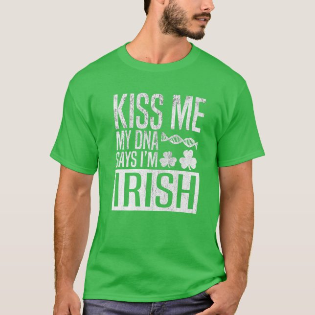 Camiseta Kiss Me My DNA Says I'm Irish St Patricks Day Sham (Frente)