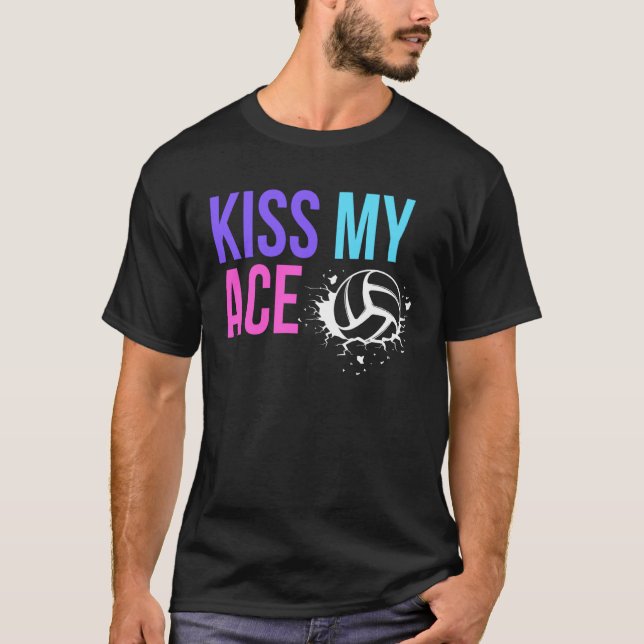 Camiseta Kiss My Ace Volleyball Pun For Players on Gameday (Frente)