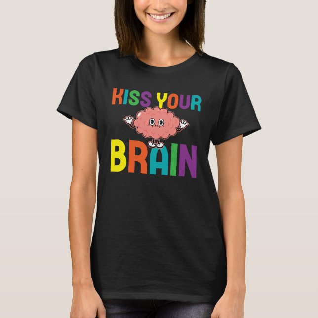 Camiseta Kiss Your Cute Brain Teacher Appreciation Back To  (Frente)