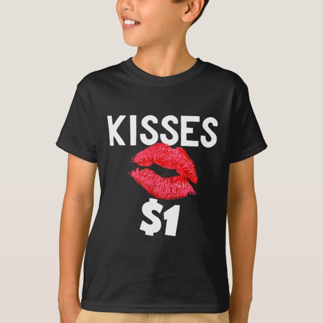 Camiseta Kisses For Only One Dollar Valentine's Day Edition (Frente)