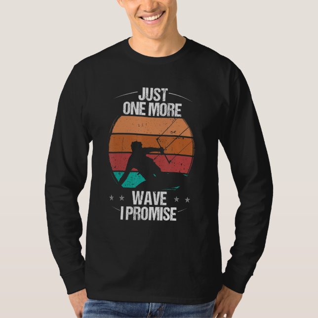 Camiseta Kitesurfer Just one more Wave I promise Kiteboarde (Frente)