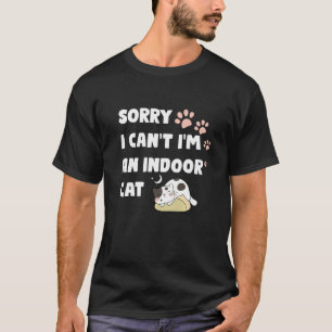 Camiseta Kitten dizendo desculpa, não posso ser um gato-gat