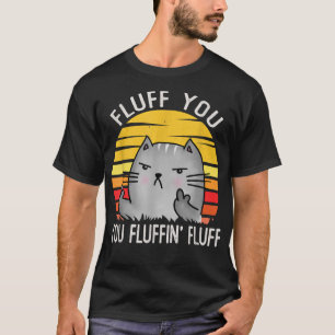Camiseta Kitten Fluff You Fluffin Fluff You Cat Vintage