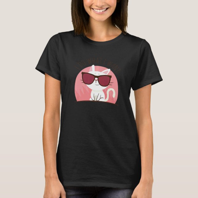 Camiseta Kitten Legal Dizendo que faço o que quero 3 (Frente)
