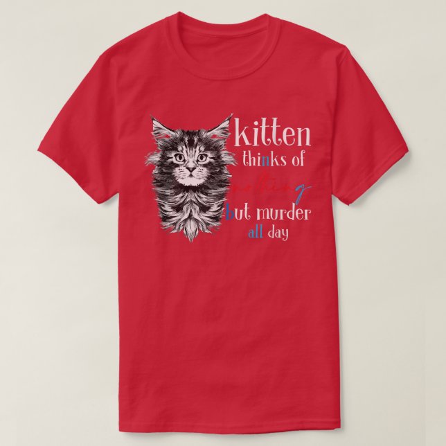 Camiseta Kitten Não Pensa Em Nada, A Não Ser Assassinato O  (Frente do Design)