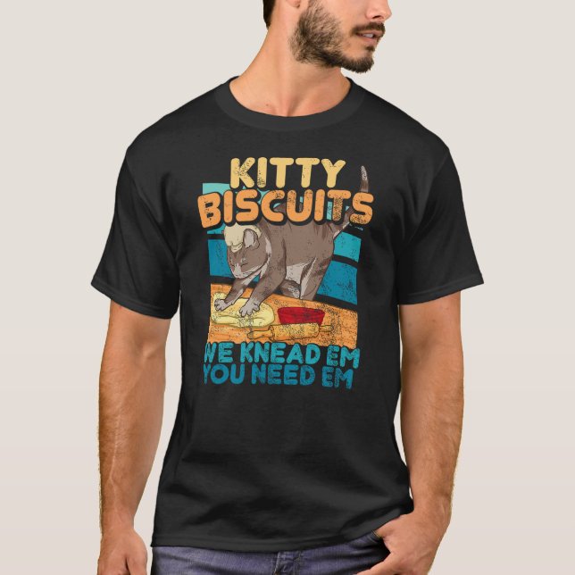 Camiseta Kitty Biscuits We Knead Em You Need Em Cat Lover B (Frente)