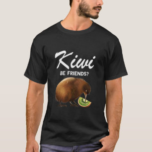 Camiseta Kiwi Engraçado Podemos Ser Amigos Inapta Nova Zelâ