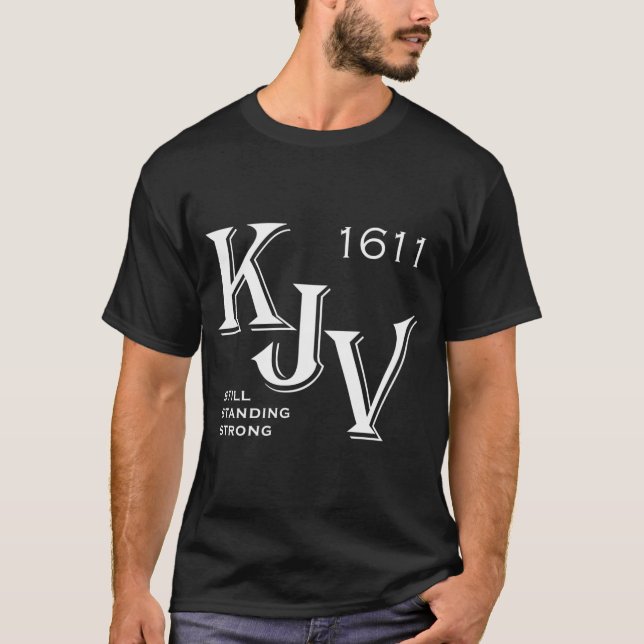 Camiseta Kjv King James Bíblia 1611 Ainda Está Forte (Frente)