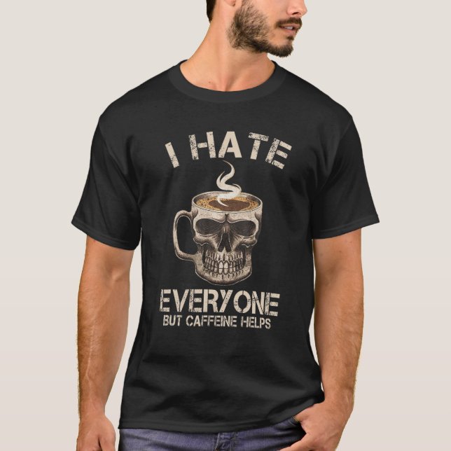 Camiseta Klp7 Skull Eu Odeio Todos, Mas Cafeine Ajuda A Des (Frente)