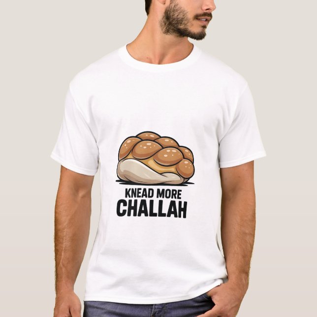Camiseta Knead More Challah Judeu Baking (Frente)