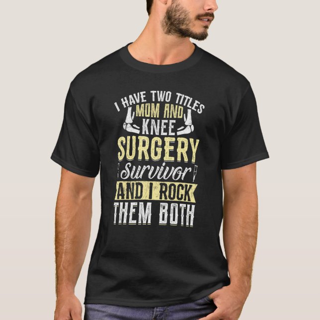 Camiseta Knee Surgeon Mom   Mom and Knee Surgery Doctor (Frente)