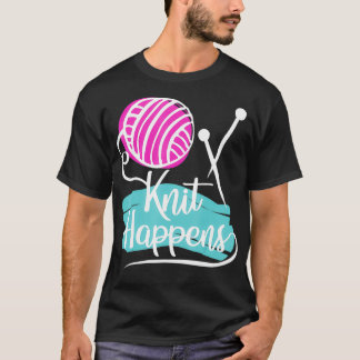 Camiseta Knit Happens Funny Knitter, Knitting
