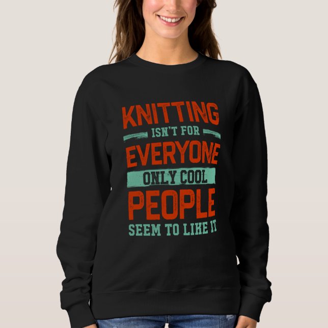 Camiseta Knitting Isnt For Everyone Crochet Knitter Humor H (Frente)