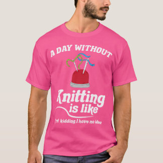 Camiseta Knitting Sewing Crocheting I Knitting Is Like