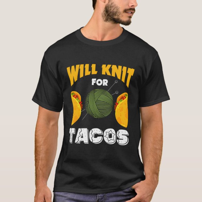 Camiseta Knitting Vai Se Knit Para Tacos Dizendo Que Eu Ado (Frente)