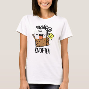 Camiseta Knot tea Funny Tea Pun
