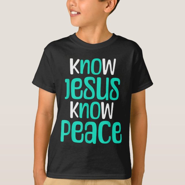Camiseta Know Jesus Know Peace Christian Faith Religious Me (Frente)