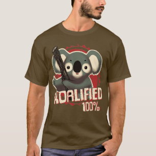 Camiseta Koalified 100 Funny Pun Qualificado Selo de Aprova