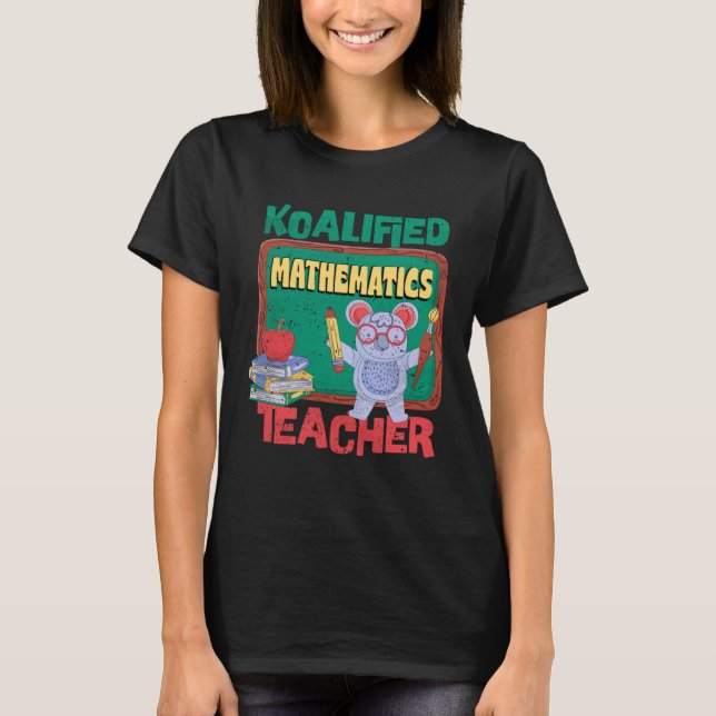 Camiseta Koalified Mathematics Teacher Math Teaching Math E (Frente)