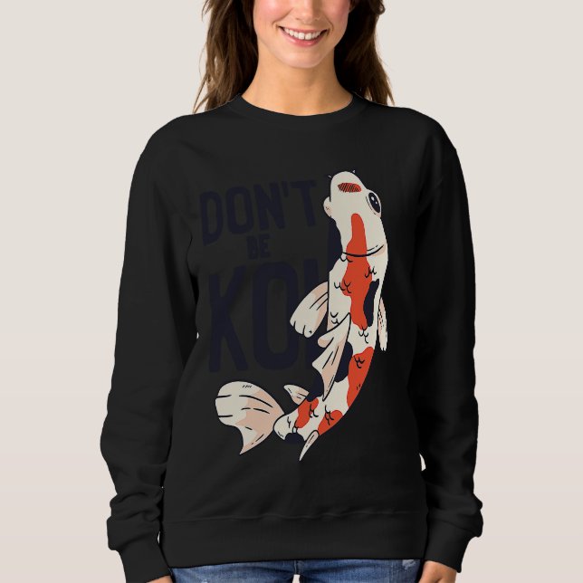 Camiseta Koi Quote Don't Be Koi Fish  Japanese (Frente)