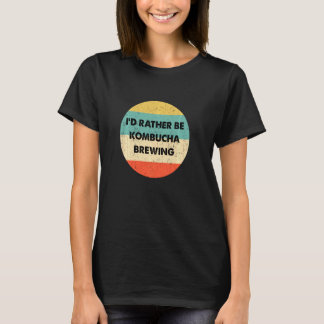 Camiseta Kombucha Brewer Eu Preferencialmente Kombucha Brew