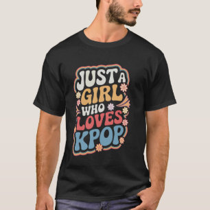 Camiseta Kpop Apenas Uma Garota Que Ama Kpop